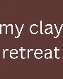myclayretreat